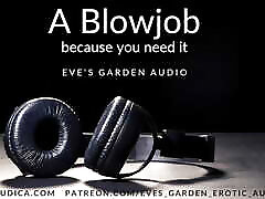 A Blowjob Because You Need It - Erotic Audio by Eve&039;s Garden