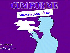 Cum for Me: Consume Your Desire