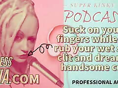 Kinky Podcast 15 Suck on 2 Fingers while you rub your wet si