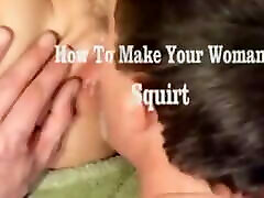 Orgasm vdieo xxx kot - How To Make Her Squirt