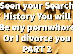 PART 2 – Seen your Search History, You will be my forrest sex videos whore!
