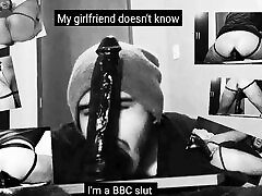 My girlfriend doesn&039;t know I&039;m a secret BBC slut in training. Watch me satisfy my deepest desire of big black cock